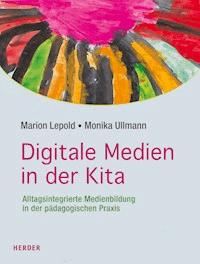 Digitale Medien in der Kita - Marion Lepold - E-Book
