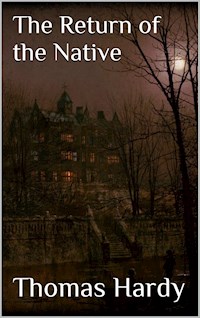 The Return of the Native - Thomas Hardy. - E-Book