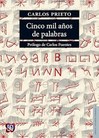 Cinco mil años de palabras - Carlos Prieto - E-Book