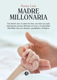 Madre Millonaria - Karina Lirio - E-Book