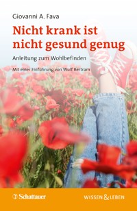 Nicht krank ist nicht gesund genug - Giovanni A. Fava - E-Book