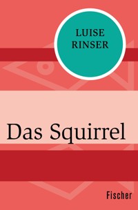 Das Squirrel - Luise Rinser - E-Book