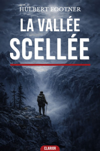 La vallée scellée - Hulbert Footner - E-Book
