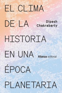 El clima de la historia en una época planetaria - Dipesh Chakrabarty - E-Book