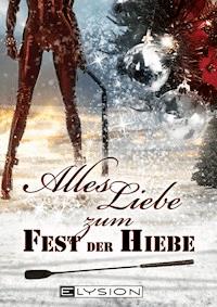 Alles Liebe - zum Fest der Hiebe - Emilia  Jones - E-Book