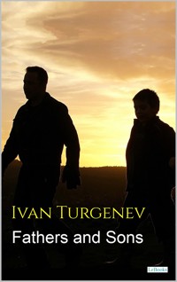 Fathers and sons - Turguêniev - Iván Turgueniev - E-Book