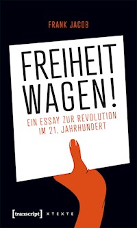 Freiheit wagen! - Frank Jacob - kostenlos E-Book