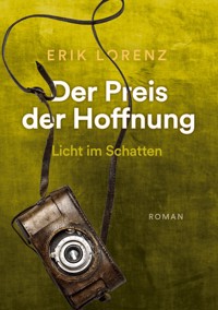 Der Preis der Hoffnung, Teil 3 (Taschenbuch-Ausgabe) - Erik Lorenz - E-Book