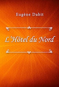 L’Hôtel du Nord - Eugène Dabit - E-Book