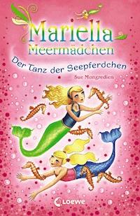Mariella Meermädchen - Der Tanz der Seepferdchen - Sue Mongredien - E-Book