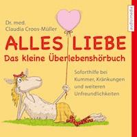Alles Liebe - Das kleine Überlebenshörbuch - Claudia Croos-Müller - Hörbuch