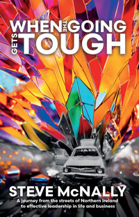 When the Going Gets Tough - Steve McNally - E-Book