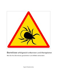 Borreliose erfolgreich erkennen und therapieren -  - E-Book