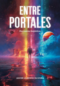 Entre portales - Javier Olivera - E-Book