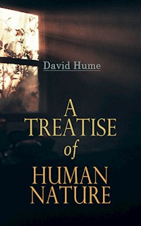A Treatise of Human Nature - David Hume - E-Book