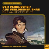 Der Verbrecher aus verlorener Ehre - Friedrich Schiller - Hörbuch