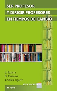 Ser profesor y dirigir profesores en tiempos de cambio - Lourdes Bazarra - E-Book