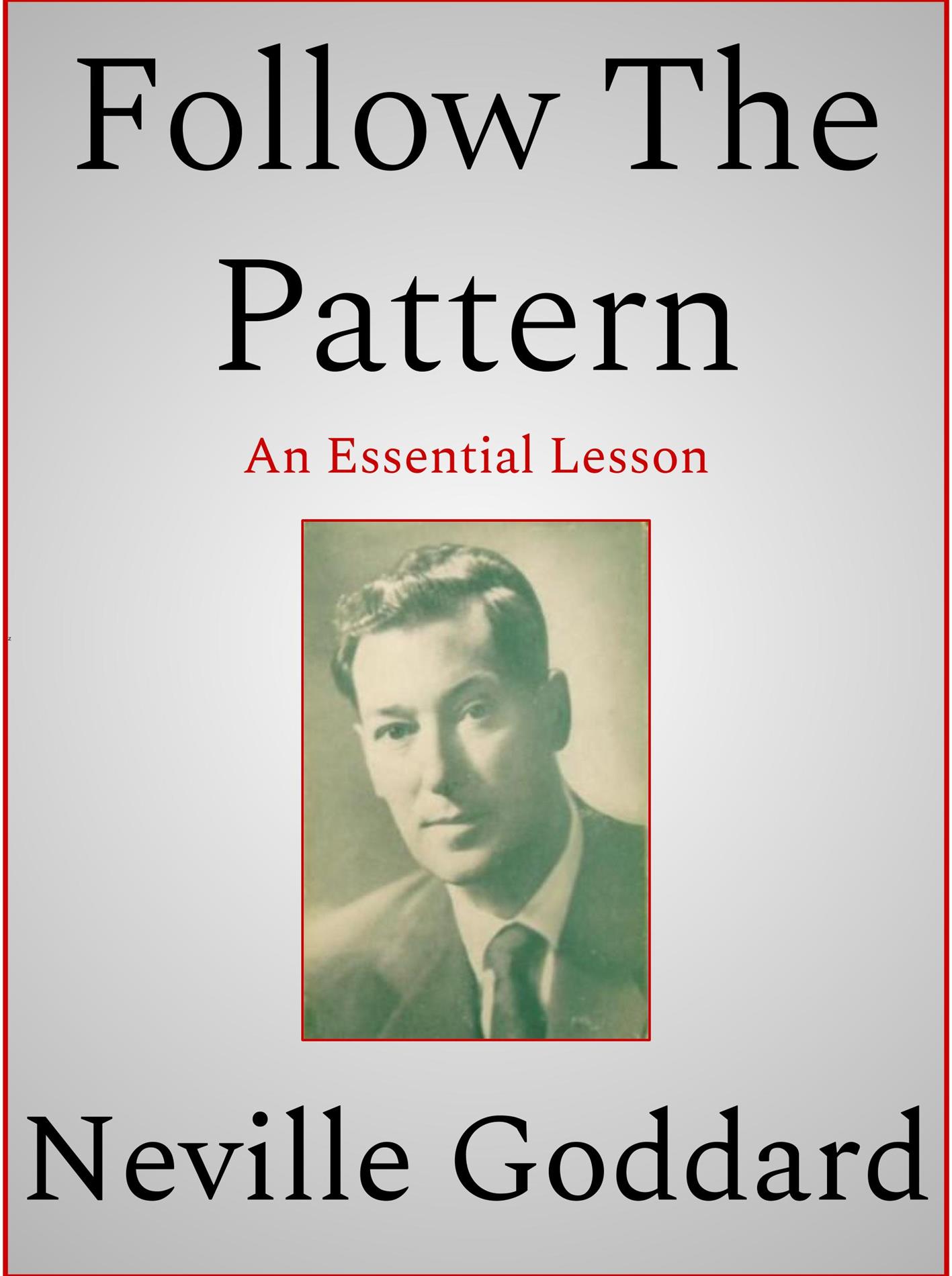 Follow The Pattern - Neville Goddard - E-Book