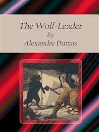 The Wolf-Leader - Dumas Alexandre - E-Book