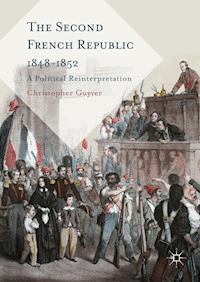 The Second French Republic 1848-1852 - Christopher Guyver - E-Book