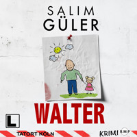 Walter - Tatort Köln, Band 24 (ungekürzt) - Salim Güler - Hörbuch