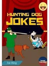 Hunting Dog Jokes  - Joe King - E-Book