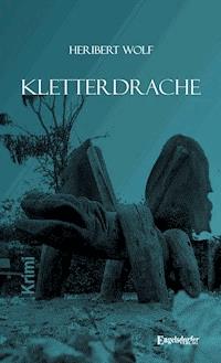 Kletterdrache - Heribert Wolf - E-Book