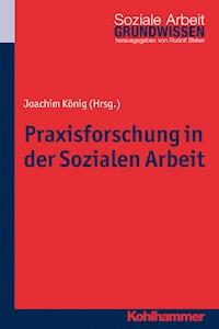 Praxisforschung in der Sozialen Arbeit -  - E-Book