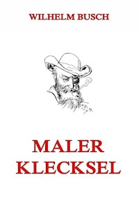 Maler Klecksel - Wilhelm Busch - E-Book