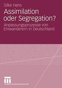 Assimilation oder Segregation? - Silke Hans - E-Book