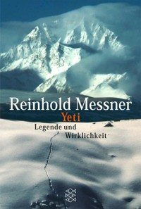 Yeti - Legende und Wirklichkeit - Reinhold Messner - E-Book