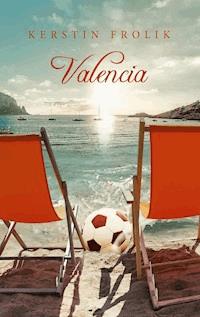 Valencia - Kerstin Frolik - E-Book