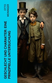 Geschlecht und Charakter: Eine prinzipielle Untersuchung - Otto Weininger - E-Book