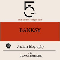 Banksy: A short biography - 5 Minutes - Hörbuch