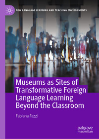 Museums as Sites of Transformative Foreign Language Learning Beyond the Classroom - Fabiana Fazzi - E-Book