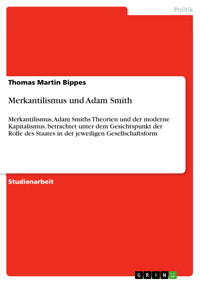 Merkantilismus und Adam Smith - Thomas Martin Bippes - kostenlos E-Book