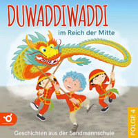 Duwaddiwaddi im Reich der Mitte - Duwaddiwaddi - Geschichten aus der Sandmannschule, Folge 4 (Ungekürzt) - Hagen van de Butte - Hörbuch