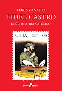 Fidel Castro - Loris Zanatta - E-Book