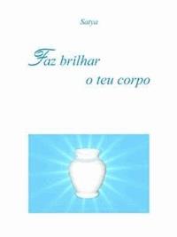 Faz brilhar o teu corpo - Satya - E-Book