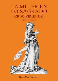 La Mujer En Lo Sagrado Ordo Virginum - Diana May Cockburn - E-Book