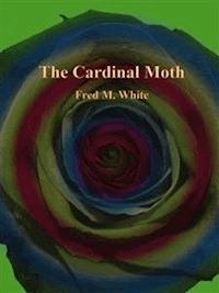 The Cardinal Moth - Fred M. White - E-Book