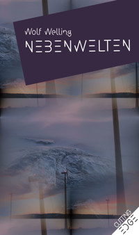 NEBENWELTEN - Wolf Welling - E-Book