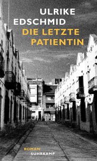 Die letzte Patientin - Ulrike Edschmid - E-Book