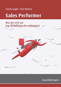 Sales Performer - Sascha Kugler - E-Book