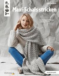 Maxi-Schals stricken - Tanja Steinbach - E-Book