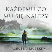 Każdemu, co mu się należy - Tadeusz Oszubski - Hörbuch
