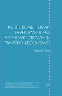 Institutions, Human Development and Economic Growth in Transition Economies - P. Tridico - E-Book