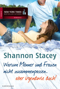 Warum Männer und Frauen nicht zusammenpassen … aber irgendwie doch! - Shannon Stacey - E-Book
