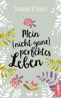 Mein (nicht ganz) perfektes Leben - Sandra Binder - E-Book