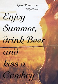 Enjoy Summer, drink Beer and kiss a Cowboy - Billy Remie - E-Book